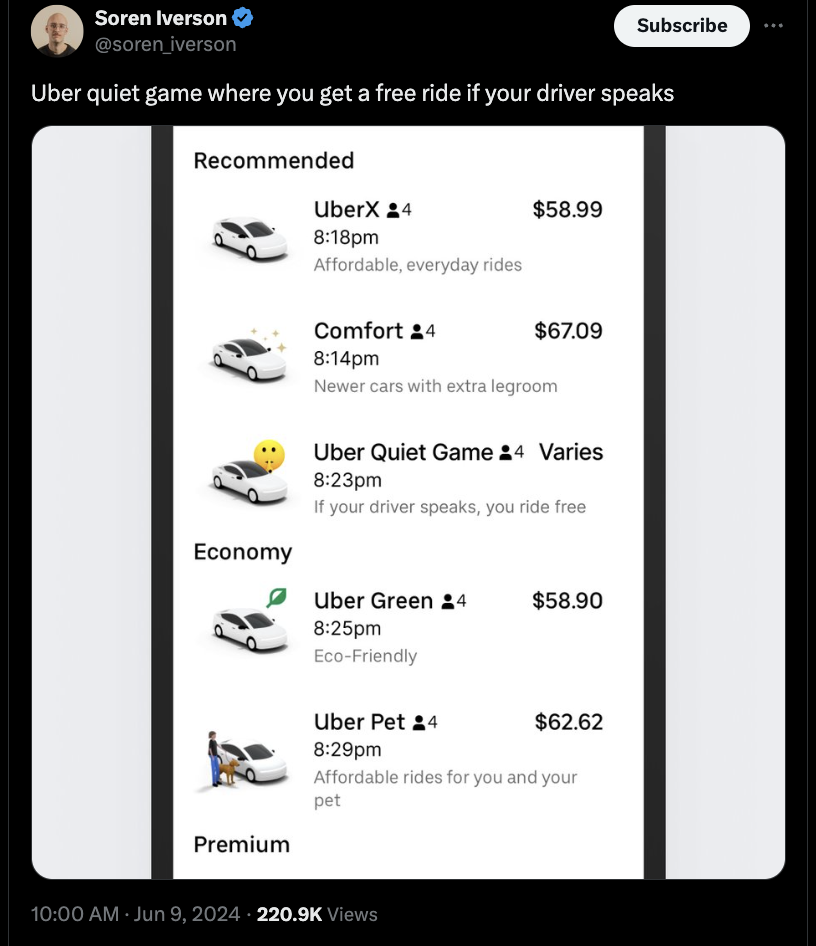 screenshot - Soren Iverson Subscribe iverson I Uber quiet game where you get a free ride if your driver speaks Recommended UberX 4 pm Affordable, everyday rides Comfort 24 pm $58.99 $67.09 Newer cars with extra legroom Uber Quiet Game 24 Varies pm If your